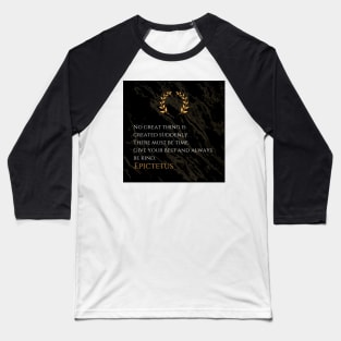 Epictetus's Recipe for Greatness Baseball T-Shirt